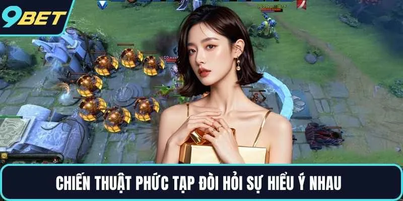 Chiến thuật phức tạp đòi hỏi sự hiểu ý nhau