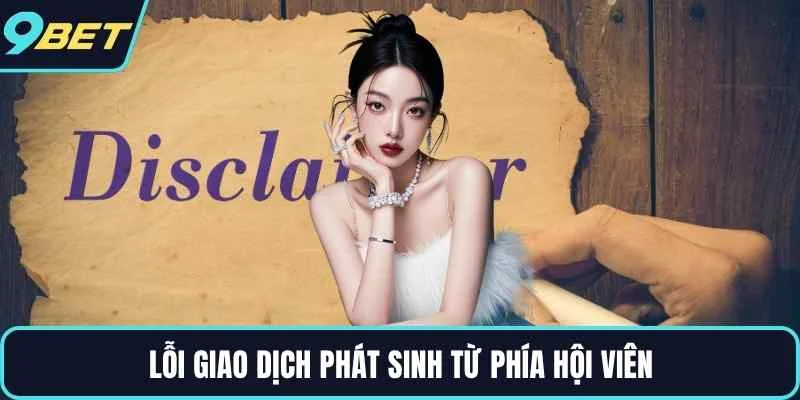Lỗi giao dịch phát sinh từ phía hội viên