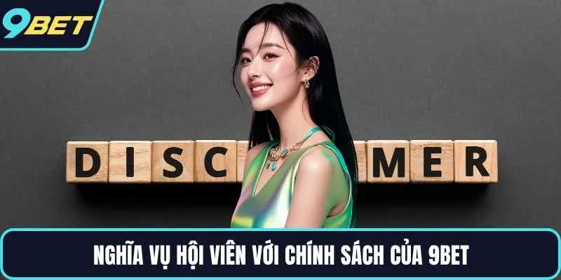 Nghĩa vụ hội viên với chính sách của 9BET