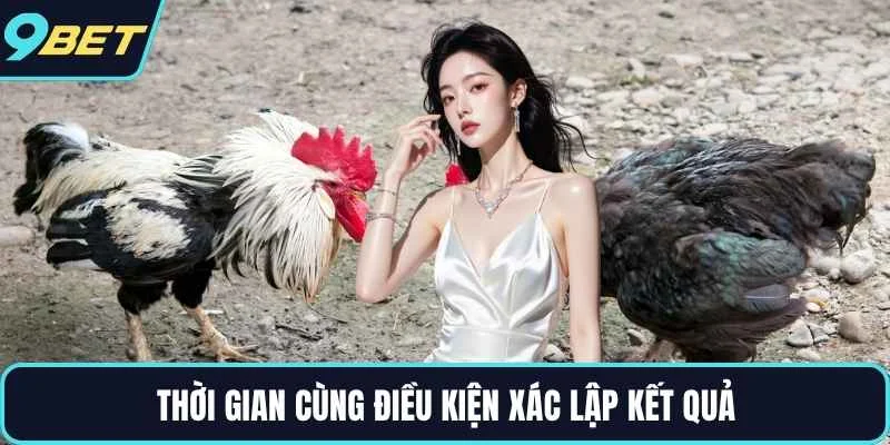 Thời gian cùng điều kiện xác lập kết quả